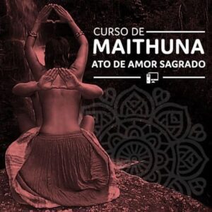 Maithuna - O Ato de amor sagrado tântrico