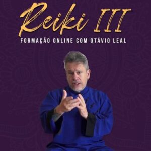 Curso Online de Reiki III - Otávio Leal - Humaniversidade - HumaniAmor - Site Ori Mystyco
