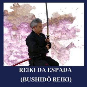 Curso Online Bushidô Reiki (Reiki da Espada) com Otávio Leal da Humaniversidade - HumaniAmor